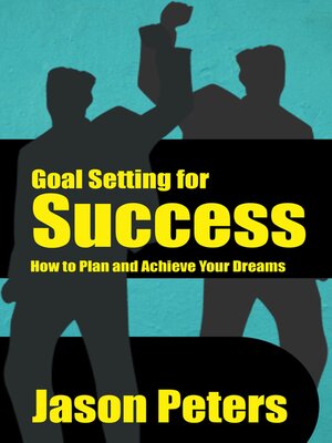 cover image of Goal Setting for Success--How to Plan and Achieve Your Dreams